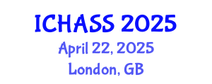 International Conference on Humanities, Administrative and Social Sciences (ICHASS) April 22, 2025 - London, United Kingdom