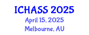 International Conference on Humanities, Administrative and Social Sciences (ICHASS) April 15, 2025 - Melbourne, Australia