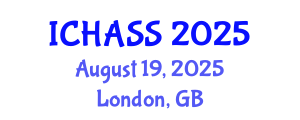International Conference on Humanities, Administrative and Social Sciences (ICHASS) August 19, 2025 - London, United Kingdom