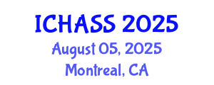 International Conference on Humanities, Administrative and Social Sciences (ICHASS) August 05, 2025 - Montreal, Canada