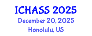 International Conference on Humanities, Administrative and Social Sciences (ICHASS) December 20, 2025 - Honolulu, United States