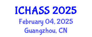 International Conference on Humanities, Administrative and Social Sciences (ICHASS) February 04, 2025 - Guangzhou, China