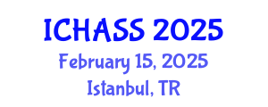 International Conference on Humanities, Administrative and Social Sciences (ICHASS) February 15, 2025 - Istanbul, Turkey