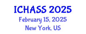 International Conference on Humanities, Administrative and Social Sciences (ICHASS) February 15, 2025 - New York, United States