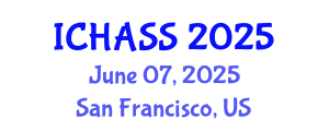 International Conference on Humanities, Administrative and Social Sciences (ICHASS) June 07, 2025 - San Francisco, United States