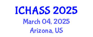 International Conference on Humanities, Administrative and Social Sciences (ICHASS) March 04, 2025 - Arizona, United States