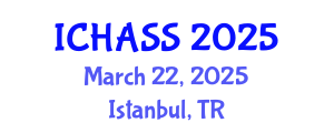 International Conference on Humanities, Administrative and Social Sciences (ICHASS) March 22, 2025 - Istanbul, Turkey