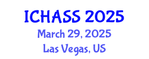 International Conference on Humanities, Administrative and Social Sciences (ICHASS) March 29, 2025 - Las Vegas, United States