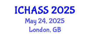 International Conference on Humanities, Administrative and Social Sciences (ICHASS) May 24, 2025 - London, United Kingdom