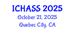 International Conference on Humanities, Administrative and Social Sciences (ICHASS) October 21, 2025 - Quebec City, Canada