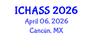 International Conference on Humanities, Administrative and Social Sciences (ICHASS) April 06, 2026 - Cancún, Mexico International Conference on Humanities, Administrative and Social Sciences (ICHASS) April 06, 2026 - Cancún, Mexico