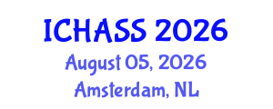 International Conference on Humanities, Administrative and Social Sciences (ICHASS) August 05, 2026 - Amsterdam, Netherlands International Conference on Humanities, Administrative and Social Sciences (ICHASS) August 05, 2026 - Amsterdam, Netherlands