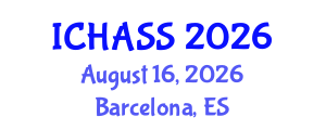 International Conference on Humanities, Administrative and Social Sciences (ICHASS) August 16, 2026 - Barcelona, Spain International Conference on Humanities, Administrative and Social Sciences (ICHASS) August 16, 2026 - Barcelona, Spain