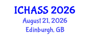 International Conference on Humanities, Administrative and Social Sciences (ICHASS) August 21, 2026 - Edinburgh, United Kingdom International Conference on Humanities, Administrative and Social Sciences (ICHASS) August 21, 2026 - Edinburgh, United Kingdom