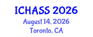 International Conference on Humanities, Administrative and Social Sciences (ICHASS) August 14, 2026 - Toronto, Canada International Conference on Humanities, Administrative and Social Sciences (ICHASS) August 14, 2026 - Toronto, Canada