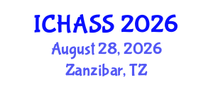 International Conference on Humanities, Administrative and Social Sciences (ICHASS) August 28, 2026 - Zanzibar, Tanzania International Conference on Humanities, Administrative and Social Sciences (ICHASS) August 28, 2026 - Zanzibar, Tanzania