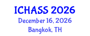 International Conference on Humanities, Administrative and Social Sciences (ICHASS) December 16, 2026 - Bangkok, Thailand International Conference on Humanities, Administrative and Social Sciences (ICHASS) December 16, 2026 - Bangkok, Thailand