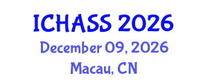 International Conference on Humanities, Administrative and Social Sciences (ICHASS) December 09, 2026 - Macau, China International Conference on Humanities, Administrative and Social Sciences (ICHASS) December 09, 2026 - Macau, China