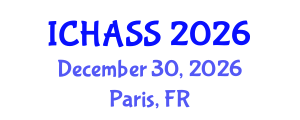 International Conference on Humanities, Administrative and Social Sciences (ICHASS) December 30, 2026 - Paris, France International Conference on Humanities, Administrative and Social Sciences (ICHASS) December 30, 2026 - Paris, France