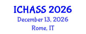 International Conference on Humanities, Administrative and Social Sciences (ICHASS) December 13, 2026 - Rome, Italy International Conference on Humanities, Administrative and Social Sciences (ICHASS) December 13, 2026 - Rome, Italy