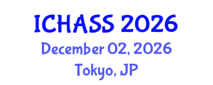 International Conference on Humanities, Administrative and Social Sciences (ICHASS) December 02, 2026 - Tokyo, Japan International Conference on Humanities, Administrative and Social Sciences (ICHASS) December 02, 2026 - Tokyo, Japan