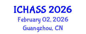 International Conference on Humanities, Administrative and Social Sciences (ICHASS) February 02, 2026 - Guangzhou, China International Conference on Humanities, Administrative and Social Sciences (ICHASS) February 02, 2026 - Guangzhou, China