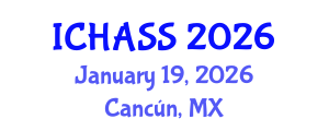 International Conference on Humanities, Administrative and Social Sciences (ICHASS) January 19, 2026 - Cancún, Mexico International Conference on Humanities, Administrative and Social Sciences (ICHASS) January 19, 2026 - Cancún, Mexico