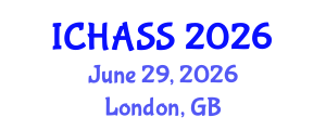 International Conference on Humanities, Administrative and Social Sciences (ICHASS) June 29, 2026 - London, United Kingdom International Conference on Humanities, Administrative and Social Sciences (ICHASS) June 29, 2026 - London, United Kingdom