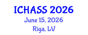 International Conference on Humanities, Administrative and Social Sciences (ICHASS) June 15, 2026 - Riga, Latvia International Conference on Humanities, Administrative and Social Sciences (ICHASS) June 15, 2026 - Riga, Latvia