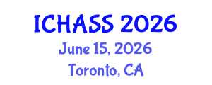 International Conference on Humanities, Administrative and Social Sciences (ICHASS) June 15, 2026 - Toronto, Canada International Conference on Humanities, Administrative and Social Sciences (ICHASS) June 15, 2026 - Toronto, Canada