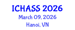 International Conference on Humanities, Administrative and Social Sciences (ICHASS) March 09, 2026 - Hanoi, Vietnam International Conference on Humanities, Administrative and Social Sciences (ICHASS) March 09, 2026 - Hanoi, Vietnam