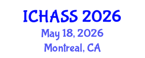International Conference on Humanities, Administrative and Social Sciences (ICHASS) May 18, 2026 - Montreal, Canada International Conference on Humanities, Administrative and Social Sciences (ICHASS) May 18, 2026 - Montreal, Canada