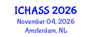 International Conference on Humanities, Administrative and Social Sciences (ICHASS) November 04, 2026 - Amsterdam, Netherlands International Conference on Humanities, Administrative and Social Sciences (ICHASS) November 04, 2026 - Amsterdam, Netherlands
