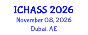 International Conference on Humanities, Administrative and Social Sciences (ICHASS) November 08, 2026 - Dubai, United Arab Emirates International Conference on Humanities, Administrative and Social Sciences (ICHASS) November 08, 2026 - Dubai, United Arab Emirates