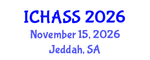 International Conference on Humanities, Administrative and Social Sciences (ICHASS) November 15, 2026 - Jeddah, Saudi Arabia