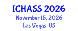 International Conference on Humanities, Administrative and Social Sciences (ICHASS) November 15, 2026 - Las Vegas, United States International Conference on Humanities, Administrative and Social Sciences (ICHASS) November 15, 2026 - Las Vegas, United States