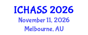 International Conference on Humanities, Administrative and Social Sciences (ICHASS) November 11, 2026 - Melbourne, Australia International Conference on Humanities, Administrative and Social Sciences (ICHASS) November 11, 2026 - Melbourne, Australia