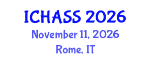 International Conference on Humanities, Administrative and Social Sciences (ICHASS) November 11, 2026 - Rome, Italy International Conference on Humanities, Administrative and Social Sciences (ICHASS) November 11, 2026 - Rome, Italy