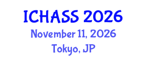 International Conference on Humanities, Administrative and Social Sciences (ICHASS) November 11, 2026 - Tokyo, Japan International Conference on Humanities, Administrative and Social Sciences (ICHASS) November 11, 2026 - Tokyo, Japan