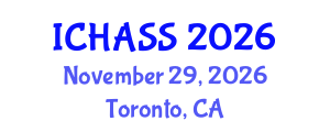 International Conference on Humanities, Administrative and Social Sciences (ICHASS) November 29, 2026 - Toronto, Canada International Conference on Humanities, Administrative and Social Sciences (ICHASS) November 29, 2026 - Toronto, Canada