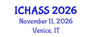 International Conference on Humanities, Administrative and Social Sciences (ICHASS) November 11, 2026 - Venice, Italy International Conference on Humanities, Administrative and Social Sciences (ICHASS) November 11, 2026 - Venice, Italy
