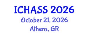 International Conference on Humanities, Administrative and Social Sciences (ICHASS) October 21, 2026 - Athens, Greece International Conference on Humanities, Administrative and Social Sciences (ICHASS) October 21, 2026 - Athens, Greece