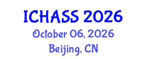 International Conference on Humanities, Administrative and Social Sciences (ICHASS) October 06, 2026 - Beijing, China International Conference on Humanities, Administrative and Social Sciences (ICHASS) October 06, 2026 - Beijing, China