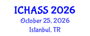 International Conference on Humanities, Administrative and Social Sciences (ICHASS) October 25, 2026 - Istanbul, Turkey International Conference on Humanities, Administrative and Social Sciences (ICHASS) October 25, 2026 - Istanbul, Turkey