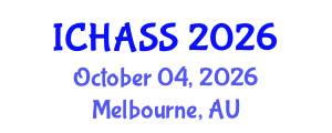 International Conference on Humanities, Administrative and Social Sciences (ICHASS) October 04, 2026 - Melbourne, Australia International Conference on Humanities, Administrative and Social Sciences (ICHASS) October 04, 2026 - Melbourne, Australia