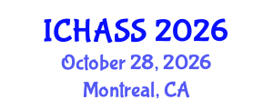 International Conference on Humanities, Administrative and Social Sciences (ICHASS) October 28, 2026 - Montreal, Canada