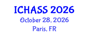 International Conference on Humanities, Administrative and Social Sciences (ICHASS) October 28, 2026 - Paris, France International Conference on Humanities, Administrative and Social Sciences (ICHASS) October 28, 2026 - Paris, France