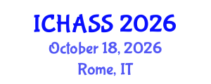 International Conference on Humanities, Administrative and Social Sciences (ICHASS) October 18, 2026 - Rome, Italy International Conference on Humanities, Administrative and Social Sciences (ICHASS) October 18, 2026 - Rome, Italy