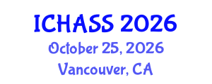 International Conference on Humanities, Administrative and Social Sciences (ICHASS) October 25, 2026 - Vancouver, Canada International Conference on Humanities, Administrative and Social Sciences (ICHASS) October 25, 2026 - Vancouver, Canada