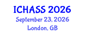 International Conference on Humanities, Administrative and Social Sciences (ICHASS) September 23, 2026 - London, United Kingdom International Conference on Humanities, Administrative and Social Sciences (ICHASS) September 23, 2026 - London, United Kingdom